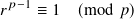  𝑝−1
𝑟    ≡ 1  (mod 𝑝)