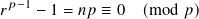 𝑟𝑝−1 − 1 = 𝑛𝑝 ≡ 0 (mod 𝑝)