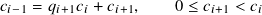 𝑐𝑖−1 = 𝑞𝑖+1𝑐𝑖 + 𝑐𝑖+1,  0 ≤ 𝑐𝑖+1 < 𝑐𝑖