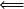 ⇐=