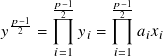        𝑝−1    𝑝−1
  𝑝−1-  2     2
𝑦  2 =    𝑦𝑖 =   𝑎 𝑖𝑥𝑖
       𝑖=1     𝑖=1