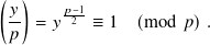 (  )
  𝑦- = 𝑦𝑝−21≡ 1  (mod  𝑝).
  𝑝