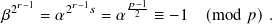   𝑟−1    𝑟−1    𝑝−1
𝛽2  = 𝛼2   𝑠 = 𝛼-2 ≡ −1  (mod 𝑝).