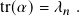 tr(𝛼)= 𝜆𝑛 .