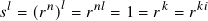 𝑠𝑙 = (𝑟𝑛)𝑙 = 𝑟𝑛𝑙 = 1 = 𝑟𝑘 = 𝑟𝑘𝑖