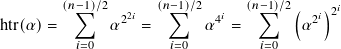         (𝑛∑︁−1)/2      (𝑛−∑︁1)/2     (𝑛∑︁−1)/2(   )2𝑖
htr(𝛼)=        𝛼22𝑖 =      𝛼4𝑖 =       𝛼2𝑖
          𝑖=0         𝑖=0         𝑖=0
