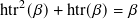 htr2(𝛽)+ htr(𝛽)= 𝛽