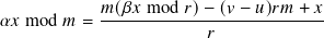 𝛼𝑥 mod 𝑚 = 𝑚(𝛽-𝑥 mod-𝑟)-− (𝑣-−-𝑢)𝑟𝑚-+-𝑥
                       𝑟
