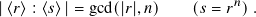 |⟨𝑟⟩ : ⟨𝑠⟩ |= gcd(|𝑟|,𝑛)   (𝑠 = 𝑟𝑛).