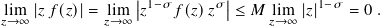 ||1−𝜎 𝜎|| 1−𝜎
l𝑧im→∞ |𝑧 𝑓(𝑧)|= l𝑧→im∞ 𝑧 𝑓 (𝑧) 𝑧 ≤ 𝑀 l𝑧im→∞ |𝑧| = 0 .