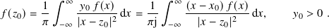         1 ∫︁ ∞ 𝑦  𝑓(𝑥)      1 ∫︁ ∞ (𝑥 − 𝑥 )𝑓 (𝑥)
𝑓 (𝑧0)=  --    --0---2-d𝑥 = --    -----0---2--d𝑥,    𝑦0 > 0 .
        𝜋  −∞ |𝑥 − 𝑧0|     𝜋j −∞   |𝑥 − 𝑧0|