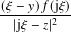 (𝜉− 𝑦)𝑓(j𝜉)
--|j𝜉−-𝑧|2-