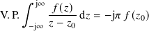 ∫︁ j∞ 𝑓(𝑧)
V.P. ----- d𝑧 = −j𝜋 𝑓(𝑧0)
−j∞ 𝑧− 𝑧0