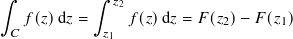 ∫︁           ∫︁ 𝑧2
   𝑓(𝑧)d𝑧 =     𝑓(𝑧)d𝑧 = 𝐹(𝑧2)− 𝐹 (𝑧1)
 𝐶           𝑧1