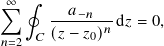 ∑︁∞ ∮
--𝑎−𝑛---d𝑧 = 0,
𝑛=2 𝐶 (𝑧− 𝑧0)𝑛