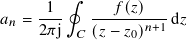       1 ∮     𝑓(𝑧)
𝑎𝑛 = 2𝜋j   (𝑧-− 𝑧-)𝑛+1 d𝑧
         𝐶      0