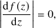| |
|d𝑓(𝑧)|
|| d𝑧 ||= 0,