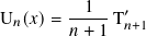         --1-- ′
U 𝑛(𝑥)= 𝑛 + 1 T𝑛+1