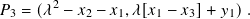        2
𝑃3 = (𝜆  − 𝑥2 − 𝑥1,𝜆[𝑥1 − 𝑥3]+ 𝑦1).