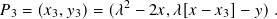 𝑃  = (𝑥 ,𝑦 )=  (𝜆2 − 2𝑥,𝜆[𝑥 − 𝑥 ]− 𝑦).
  3    3  3                 3