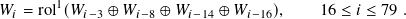 𝑊 = rol1(𝑊 ⊕ 𝑊 ⊕ 𝑊 ⊕ 𝑊 ), 16 ≤ 𝑖 ≤ 79 .
𝑖 𝑖− 3 𝑖−8 𝑖−14 𝑖−16