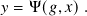𝑦 = Ψ(𝑔,𝑥).