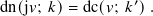                 ′
dn(j𝑣; 𝑘)= dc(𝑣; 𝑘 ).