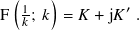 ( )
F 1𝑘; 𝑘 = 𝐾 + j𝐾 ′ .