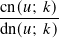 cn(𝑢; 𝑘)
--------
dn(𝑢; 𝑘)