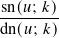 sn(𝑢; 𝑘)
--------
dn(𝑢; 𝑘)