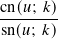 cn(𝑢; 𝑘)
-sn(𝑢;-𝑘)
