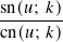 sn(𝑢; 𝑘)
cn(𝑢; 𝑘)