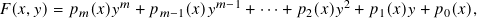 𝐹(𝑥,𝑦)= 𝑝 𝑚(𝑥)𝑦𝑚 + 𝑝 𝑚−1(𝑥)𝑦𝑚−1 + ···+ 𝑝2(𝑥)𝑦2 + 𝑝1(𝑥)𝑦+ 𝑝0(𝑥),