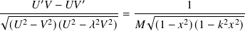       𝑈′𝑉 − 𝑈𝑉 ′                 1
√︁---2----2---2---2-2--= -√︁------2------2-2--
  (𝑈 − 𝑉 )(𝑈  − 𝜆 𝑉 )   𝑀  (1− 𝑥 )(1− 𝑘 𝑥 )