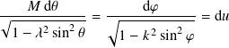 √︁--𝑀-d𝜃-----=  √︃----d𝜑------= d𝑢
 1 − 𝜆2sin2 𝜃         2  2
                1 − 𝑘 sin  𝜑