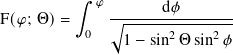 ∫︁ 𝜑 d𝜙
F(𝜑; Θ)= √︃---------------
0 1 − sin2Θ sin2𝜙