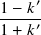 1-− 𝑘-′
1 + 𝑘 ′