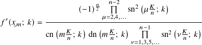                        𝑛2  𝑛−2    2( 𝐾-  )
                   (−1)  𝜇=2,4,...sn  𝜇 𝑛; 𝑘
𝑓′(𝑥◦𝑚; 𝑘)= -----------------------𝑛−1-------------
           cn(𝑚 𝐾; 𝑘 )dn (𝑚𝐾-; 𝑘 )    sn2(𝜈𝐾-; 𝑘)
                𝑛         𝑛     𝜈=1,3,5,...      𝑛