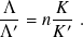 Λ--   𝐾--
Λ′ = 𝑛𝐾 ′ .