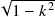 √------
 1 − 𝑘2