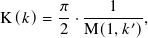         𝜋     1
K (𝑘)=  2-·M(1,-𝑘′),