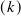 (𝑘)