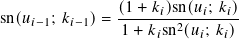 sn(𝑢𝑖−1; 𝑘𝑖−1)= (1-+ 𝑘-𝑖)sn(𝑢𝑖; 𝑘𝑖)
               1+ 𝑘𝑖sn2(𝑢 𝑖; 𝑘 𝑖)