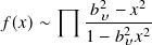          𝑏2𝜐 − 𝑥2
𝑓(𝑥)∼     ----2-2-
          1− 𝑏𝜐𝑥
