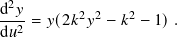 d2𝑦-- 2 2 2
d𝑢2 = 𝑦(2𝑘 𝑦 − 𝑘 − 1).