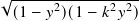 √ ----------------
  (1− 𝑦2)(1− 𝑘2𝑦2)