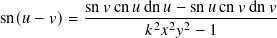 sn𝑣cn-𝑢dn-𝑢−-sn𝑢-cn𝑣dn-𝑣
sn(𝑢− 𝑣)= 𝑘2𝑥2𝑦2 − 1