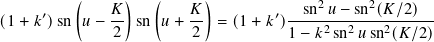 ( 𝐾 ) ( 𝐾 ) sn2𝑢 − sn2(𝐾/2)
(1 + 𝑘′)sn 𝑢− -- sn 𝑢+ -- = (1 + 𝑘′)----2--2----2-----
2 2 1 − 𝑘 sn 𝑢 sn (𝐾/2)