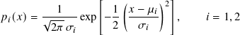                   [   (     )2]
𝑝 (𝑥)=  √-1---exp  −1- 𝑥-− 𝜇-𝑖  ,    𝑖 = 1,2
  𝑖      2𝜋 𝜎𝑖      2    𝜎𝑖