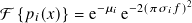 −𝜇𝑖 −2(𝜋𝜎𝑖𝑓)2
F {𝑝𝑖(𝑥)} = e e
